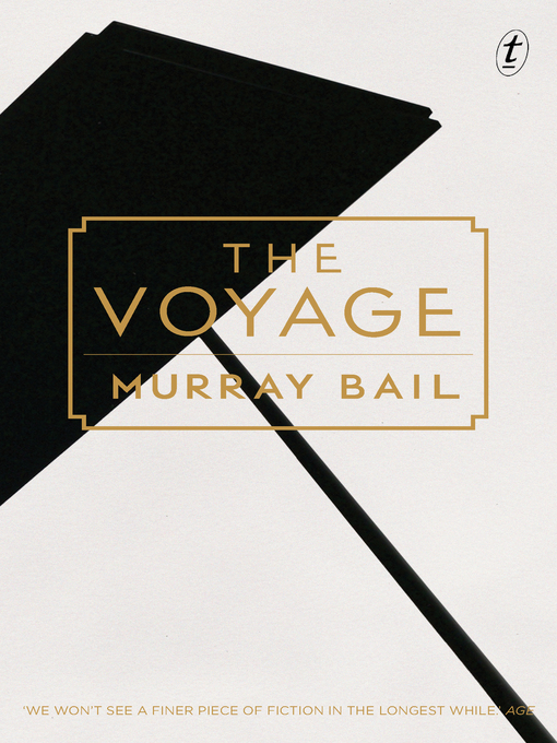 Title details for The Voyage by Murray Bail - Available